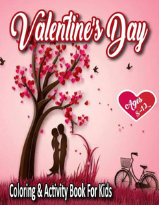 Valentines Day Coloring & Activity Book For Kids Ages 8-12