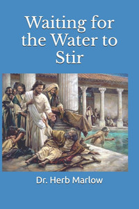 Waiting for the Water to Stir: Living with the Holy Spirit
