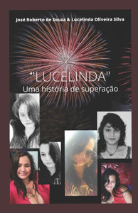 Lucelinda: Uma histÃ³ria de superaÃ§Ã£o