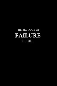 The Big Book of Failure Quotes