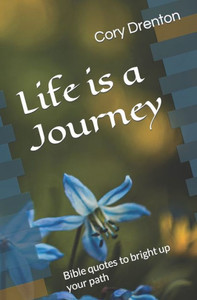 Life is a Journey: Bible quotes to bright up your path