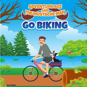 Adventure Ace and the Mustache Man: Go Biking