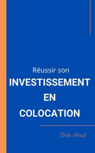 RÃ©ussir son INVESTISSEMENT EN COLOCATION