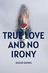 True love and no irony: Novel