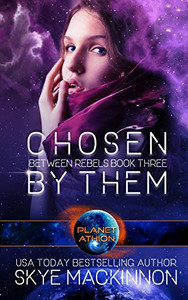 Chosen By Them: Planet Athion Series (Between Rebels)