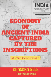 Economy of Ancient India Captured by the Inscriptions: 1st - 3rd Centuries CE