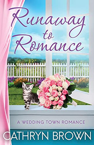 Runaway To Romance: A Sweet And Clean Small Town Romance (A Wedding Town Romance) - 9781945527463