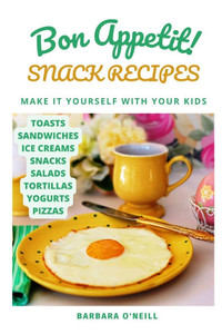 Bon Appetit! Snack Recipes