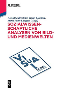 Sozialwissenschaftliche Analysen Von Bild- Und Medienwelten (De Gruyter Studium) (German Edition)