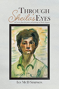 Through Sheila'S Eyes: As I See It, From The Poems And Paintings Of Sheila Simpson - 9780228837671 Through Sheila'S Eyes: As I See It, From The Poems And Paintings Of Sheila Simpson - 9780228837671