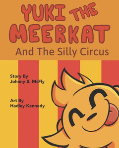 Yuki the Meerkat: And the Silly Circus