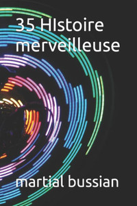 35 HIstoire merveilleuse