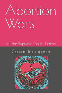 Abortion Wars: The Supreme Court Justices