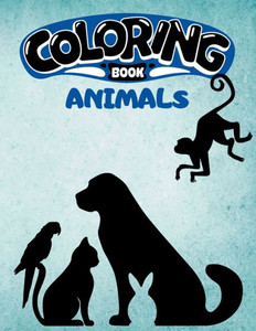 Coloring Book. Animals: Animals Coloring Book for Kids