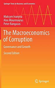 The Macroeconomics Of Corruption: Governance And Growth (Springer Texts In Business And Economics) The Macroeconomics Of Corruption: Governance And Growth (Springer Texts In Business And Economics)