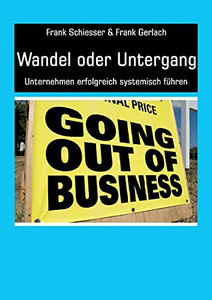 Wandel Oder Untergang: Unternehmen Erfolgreich Systemisch Fã¼Hren (German Edition) - 9783347182127