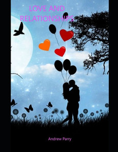 Love and Relationships: How to keep the love of your life.