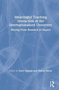 Meaningful Teaching Interaction At The Internationalised University: Moving From Research To Impact