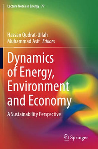 Dynamics Of Energy, Environment And Economy: A Sustainability Perspective (Lecture Notes In Energy)