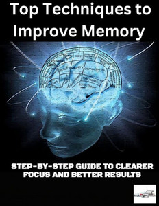 Top Techniques to Improve Concentration: : Step-by-Step Guide to Clearer Focus and Better Results