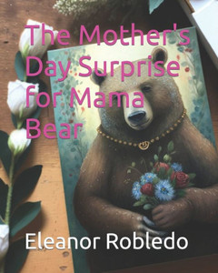 The Mother's Day Surprise for Mama Bear