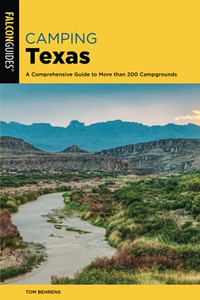 Camping Texas: A Comprehensive Guide To More Than 200 Campgrounds, 2Nd Edition (State Camping Series) Camping Texas: A Comprehensive Guide To More Than 200 Campgrounds, 2Nd Edition (State Camping Series)