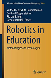 Robotics In Education: Methodologies And Technologies (Advances In Intelligent Systems And Computing)