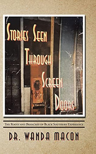 Stories Seen Through Screen Doors: The Roots And Branches Of Black Southern Experience - 9781665502078 Stories Seen Through Screen Doors: The Roots And Branches Of Black Southern Experience - 9781665502078