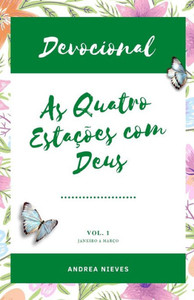 Devocional As Quatro EstaÃ§Ãµes com Deus: Vol. 1