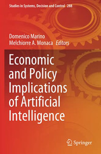 Economic And Policy Implications Of Artificial Intelligence (Studies In Systems, Decision And Control)