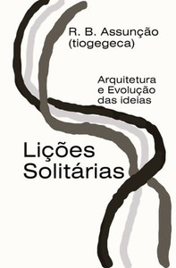 LiÃ§Ãµes SolitÃ¡rias: Arquitetura e EvoluÃ§Ã£o das Ideias
