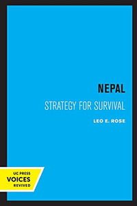 Nepal: Strategy For Survival (Center For South And Southeast Asia Studies, Uc Berkeley) - 9780520338685