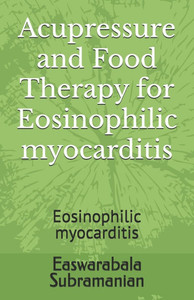 Acupressure and Food Therapy for Eosinophilic myocarditis: Eosinophilic myocarditis