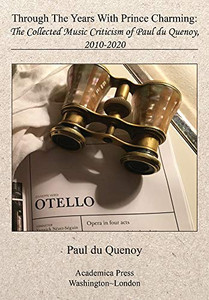 Through The Years With Prince Charming: The Collected Music Criticism Of Paul Du Quenoy - 9781680531299 Through The Years With Prince Charming: The Collected Music Criticism Of Paul Du Quenoy - 9781680531299