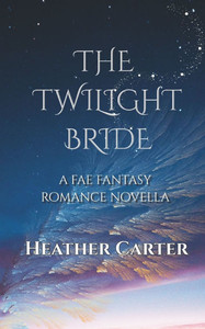 The Twilight Bride: A Fae Fantasy Romance Novella
