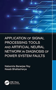 Application Of Signal Processing Tools And Artificial Neural Network In Diagnosis Of Power System Faults Application Of Signal Processing Tools And Artificial Neural Network In Diagnosis Of Power System Faults