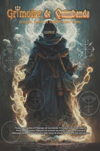 Grimoire de Quimbanda: Sceaux, Sorts et Rituels avec Exus