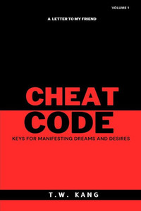 Cheat Code: Keys for Manifesting Dreams and Desires