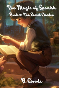 The Magic of Spanish: The Secret Garden