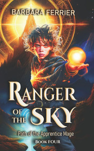 Ranger of the Sky: Path of the Apprentice Mage Book 4