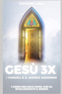 Gesù 3X: Il Vangelo e il Mondo Moderno
