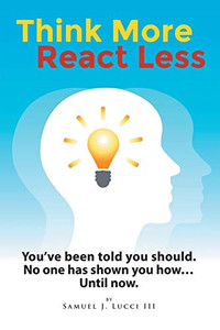Think More React Less: You'Ve Been Told You Should. No One Has Shown You How...Until Now. - 9781662908453 Think More React Less: You'Ve Been Told You Should. No One Has Shown You How...Until Now. - 9781662908453