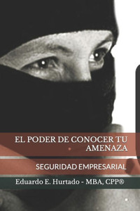 El Poder de Conocer Tu Amenaza: Seguridad Empresarial En México.