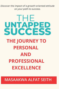 Untapped Success: Unleashing Your Potential and Achieving Extraordinary Results