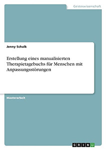 Erstellung Eines Manualisierten Therapietagebuchs Fã¼R Menschen Mit Anpassungsstã¶Rungen (German Edition)