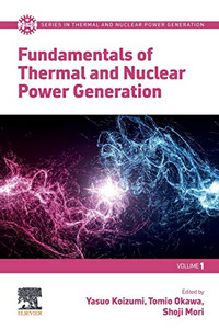 Fundamentals Of Thermal And Nuclear Power Generation (Jsme Series In Thermal And Nuclear Power Generation) Fundamentals Of Thermal And Nuclear Power Generation (Jsme Series In Thermal And Nuclear Power Generation)