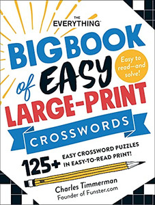 The Everything Big Book Of Easy Large-Print Crosswords: 125+ Easy Crossword Puzzles In Easy-To-Read Print!