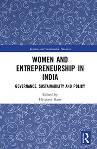 Women And Entrepreneurship In India: Governance, Sustainability And Policy (Women And Sustainable Business) Women And Entrepreneurship In India: Governance, Sustainability And Policy (Women And Sustainable Business)