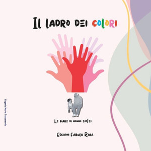 Il ladro dei colori: Le fiabe di nonno emtes