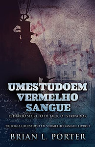 Um Estudo Em Vermelho Sangue - O Diã¡Rio Secreto De Jack, O Estripador (Portuguese Edition) - 9784867529720